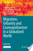 Migration, Urbanity and Cosmopolitanism in a Globalized World /