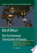 Out of Africa I : the first hominin colonization of Eurasia /