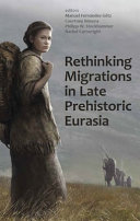 Rethinking migrations in late prehistoric Eurasia /
