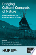 Bridging cultural concepts of nature : indigenous people and protected spaces of nature /