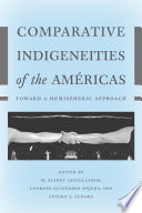 Comparative indigeneities of the Américas : toward a hemispheric approach /