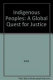 Indigenous peoples : a global quest for justice : a report for the Independent Commission on International Humanitarian Issues /