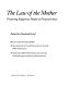 The Law of the mother : protecting indigenous peoples and protected areas /