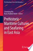 Prehistoric maritime cultures and seafaring in East Asia /
