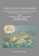 Ships, saints and sealore : cultural heritage and ethnography of the Mediterranean and the Red Sea /