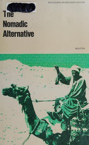 The Nomadic alternative : modes and models of interaction in the African-Asian deserts and steppes /