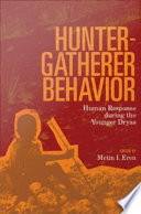 Hunter-gatherer behavior : human response during the Younger Dryas /