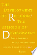The development of religion, the religion of development /