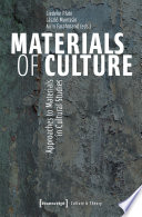 Materials of Culture : Approaches to Materials in Cultural Studies /