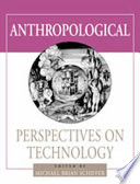 Anthropological perspectives on technology /