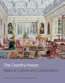 The country house : material culture and consumption /