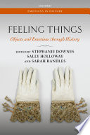 Feeling things : objects and emotions through history /