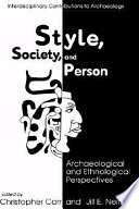 Style, society, and person : archaeological and ethnological perspectives /