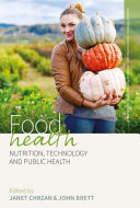 Food health : nutrition, technology, and public health /