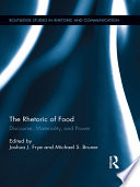 The rhetoric of food : discourse, materiality, and power /