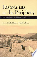 Pastoralists at the periphery : herders in a capitalist world /