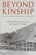 Beyond kinship  : social and material reproduction in house societies /