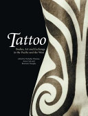 Tattoo : bodies, art and exchange in the Pacific and Europe /