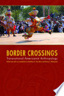 Border crossings : transnational Americanist anthropology /