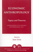 Economic anthropology : topics and theories /