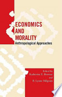 Economics and morality : anthropological approaches /
