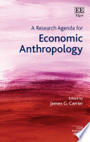 A research agenda for economic anthropology /