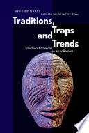 Traditions, traps and trends : transfer of knowledge in Arctic regions /