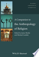A companion to the anthropology of religion /