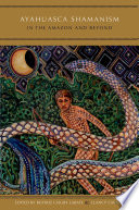 Ayahuasca shamanism in the Amazon and beyond  /