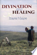 Divination and healing : potent vision /