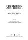 Shamanism : an encyclopedia of world beliefs, practices, and culture /