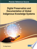 Digital preservation and documentation of global indigenous knowledge systems /