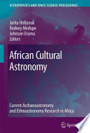 African cultural astronomy : current archaeoastronomy and ethnoastronomy research in Africa /