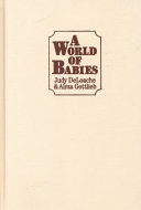 A world of babies : imagined infant care manuals from seven societies /