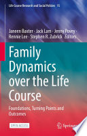 Family Dynamics over the Life Course : Foundations, Turning Points and Outcomes /