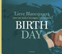 Birth day : how the world welcomes its children /
