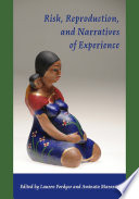 Risk, reproduction, and narratives of experience /