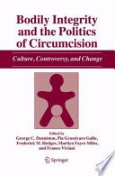 Bodily integrity and the politics of circumcision : culture, controversy and change /