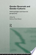 Gender reversals and gender cultures : anthropological and historical perspectives /