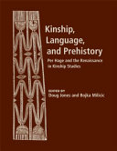 Kinship, language, and prehistory : Per Hage and the renaissance in kinship studies /