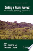 Seeking a richer harvest : the archaeology of subsistence intensification, innovation, and change /