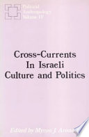 Cross-currents in Israeli culture and politics /