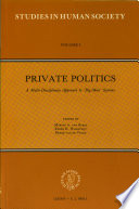 Private politics : a multi-disciplinary approach to "Big-Man" systems /