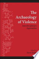The archaeology of  violence : indeterdisciplinary approaches /