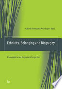 Ethnicity, belonging and biography : ethnographical and biographical perspectives /