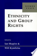 Ethnicity and group rights / edited by Ian Shapiro and Will Kymlicka.