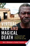 Virtual war and magical death : technologies and imaginaries for terror and killing /