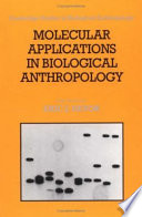 Molecular applications in biological anthropology /