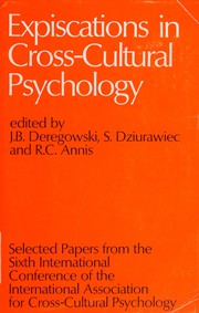 Expiscations in cross-cultural psychology : selected papers from the Sixth International Congress of the International Association for Cross-Cultural Psychology held at Aberdeen, July 20-23, 1982 /