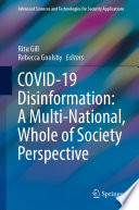 COVID-19 Disinformation: A Multi-National, Whole of Society Perspective /